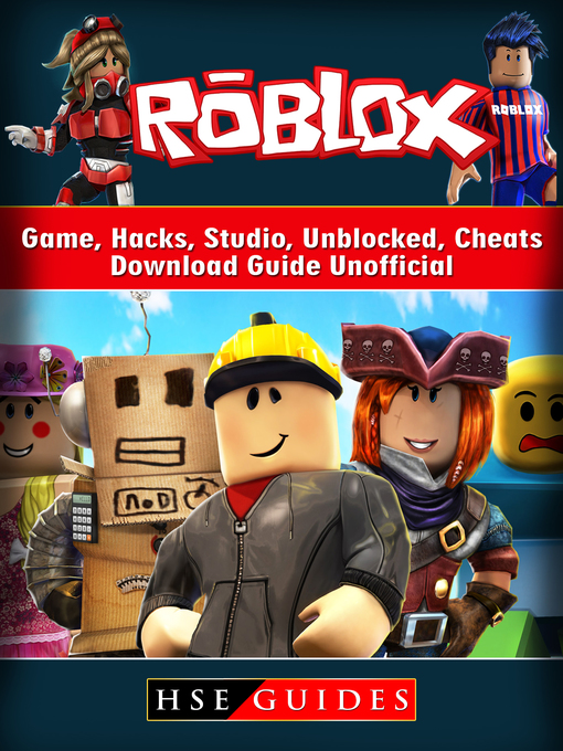 Title details for Roblox Game, Hacks, Studio, Unblocked, Cheats, Download Guide Unofficial by HSE Guides - Available